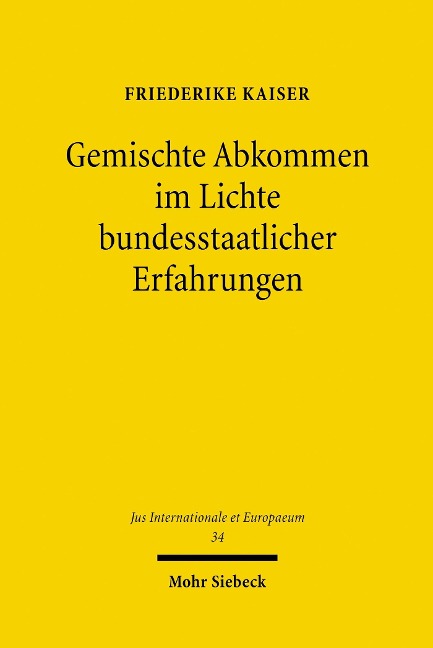 Gemischte Abkommen im Lichte bundesstaatlicher Erfahrungen - Friederike Kaiser