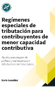 Regímenes especiales de tributación para contribuyentes de menor capacidad contributiva: - Centro Interamericano de Administraciones Tributarias Ciat
