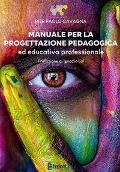 Cover-Bild zum Titel 'Manuale per la progettazione pedagogica ed educativa professionale' von 'Pier Paolo Cavagna'