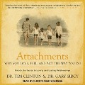 Attachments: Why You Love, Feel, and ACT the Way You Do - Tim Clinton, Gary Sibcy