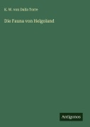 Cover-Bild zum Titel 'Die Fauna von Helgoland' von 'K. W. Von Dalla Torre'