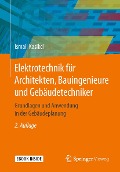 Cover-Bild zum Titel 'Elektrotechnik für Architekten, Bauingenieure und Gebäudetechniker' von 'Ismail Kasikci'