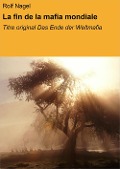 Cover-Bild zum Titel 'La fin de la mafia mondiale' von 'Rolf Nagel, Everest Girard'