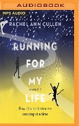 Running for My Life: How I Built a Better Me, One Step at a Time - Rachel Cullen