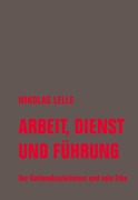 Cover-Bild zum Titel 'Arbeit, Dienst und Führung' von 'Nikolas Lelle'
