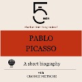 Pablo Picasso: A short biography - George Fritsche, Minute Biographies, Minutes
