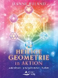 Cover-Bild zum Titel 'Heilige Geometrie in Aktion' von 'Jeanne Ruland'