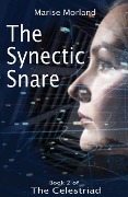 The Synectic Snare - Book 2 of The Celestriad - Marise Morland