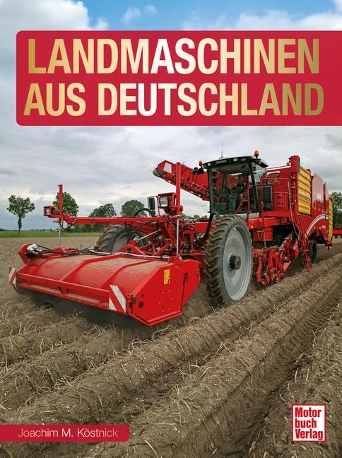 Landmaschinen aus Deutschland - Joachim M. Köstnick