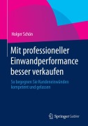 Cover-Bild zum Titel 'Mit professioneller Einwandperformance besser verkaufen' von 'Holger Schön'