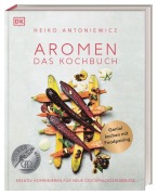 Cover-Bild zum Titel 'Aromen - Das Kochbuch' von 'Heiko Antoniewicz'