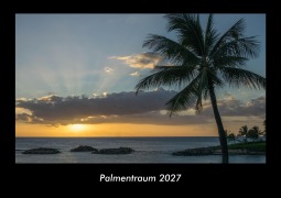 Cover-Bild zum Titel 'Palmentraum 2027 Fotokalender DIN A3' von 'Tobias Becker'