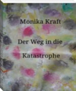 Cover-Bild zum Titel 'Rein in die Katatastrophe' von 'Monika Kraft'