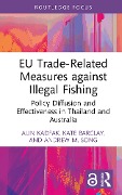 EU Trade-Related Measures against Illegal Fishing - Alin Kadfak, Kate Barclay, Andrew M. Song