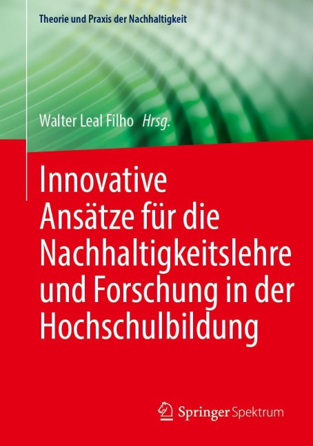 Innovative Ansätze für die Nachhaltigkeitslehre und Forschung in der Hochschulbildung - 