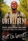 Überleben! In Zeiten von Krisen, Katastrophen und Chaos - Bist Du bereit? Kompaktausgabe - Mads Krüger