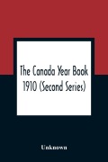 Cover-Bild zum Titel 'The Canada Year Book 1910 (Second Series)' von 'Unknown'