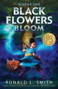 Cover-Bild zum Titel 'Where the Black Flowers Bloom' von 'Ronald L Smith'