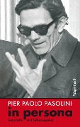 Pier Paolo Pasolini in persona - Pier Paolo Pasolini
