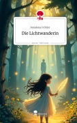 Cover-Bild zum Titel 'Die Lichtwanderin. Life is a Story - story.one' von 'Annalena Fröhler'