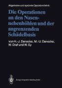 Cover-Bild zum Titel 'Die Operationen an den Nasennebenhöhlen und der angrenzenden Schädelbasis' von 'Hans-Joachim Denecke, Werner Ey, Wolfgang Draf, Maria-Ursula Denecke'