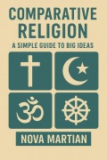 Cover-Bild zum Titel 'Comparative Religion: A Simple Guide to Big Ideas' von 'Nova Martian'