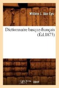 Cover-Bild zum Titel 'Dictionnaire Basque-Français (Éd.1873)' von 'Willem J. Van Eys'