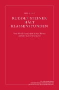 Cover-Bild zum Titel 'Rudolf Steiner hält Klassenstunden' von 'Peter Selg'