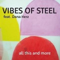 All This & More - Vibes Of Steel