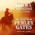 The Legend of Perley Gates Lib/E - William W. Johnstone, J. A. Johnstone