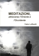 MEDITAZIONI, attraverso l'Oriente e l'Occidente - Fabio Luffarelli