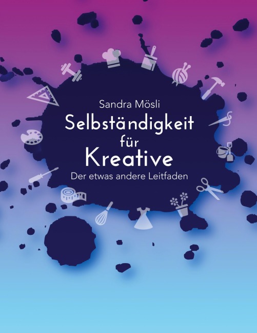 Selbständigkeit für Kreative - Sandra Mösli