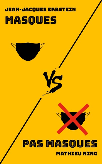 Masques VS Pas masques - Jean-Jacques Erbstein, Mathieu Ning