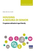 Cover-Bild zum Titel 'Housing a misura di senior. Progettare abitazioni age-friendly' von 'Matteo Zallio, Oscar Zanutto'
