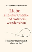 Cover-Bild zum Titel 'Liebe-alles nur Chemie und trotzdem wunderschön' von 'Winfried Weber'