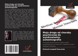 Cover-Bild zum Titel 'Moja droga od choroby psychicznej do wyzdrowienia: autoetnografia' von 'Richard Leopold Peacocke'
