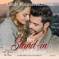 Cover-Bild zum Titel 'Her Stand-In Fake Fiancé Lib/E' von 'Cindy Roland Anderson'