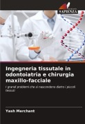 Cover-Bild zum Titel 'Ingegneria tissutale in odontoiatria e chirurgia maxillo-facciale' von 'Yash Merchant'