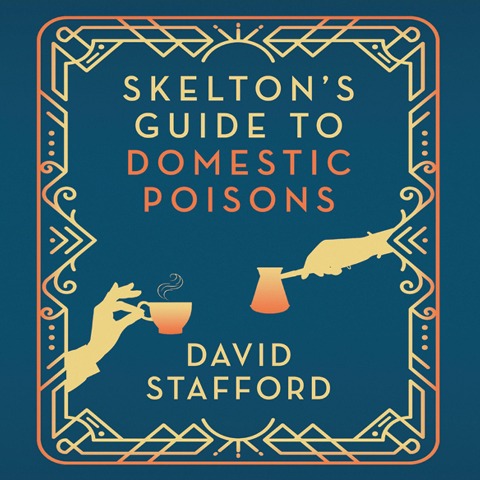 Skelton's Guide to Domestic Poisons - David Stafford