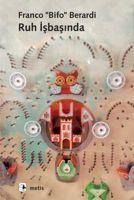 Ruh Isbasinda - Franco Bifo Berardi