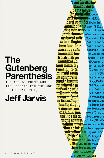 The Gutenberg Parenthesis - Jeff Jarvis