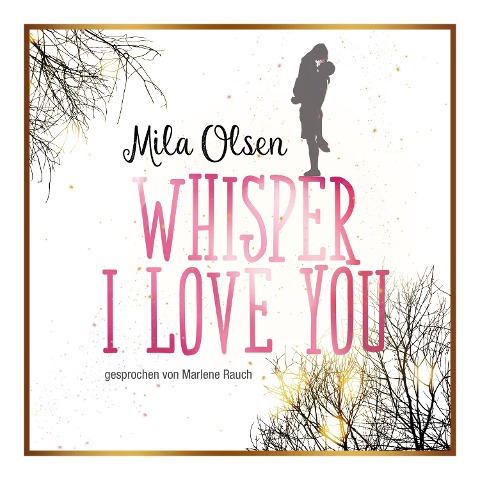 Whisper I Love You - Mila Olsen