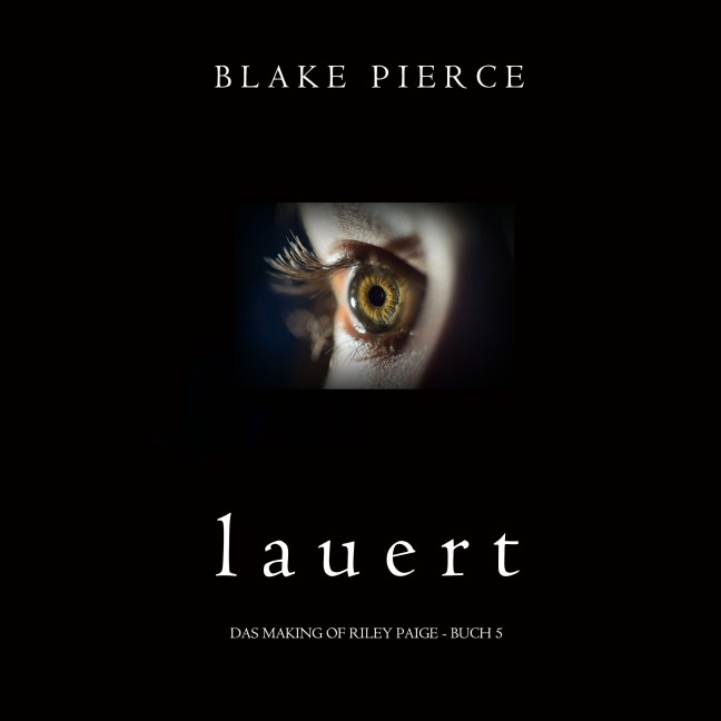 Lauert (Das Making of Riley Paige ¿ Buch 5) - Blake Pierce