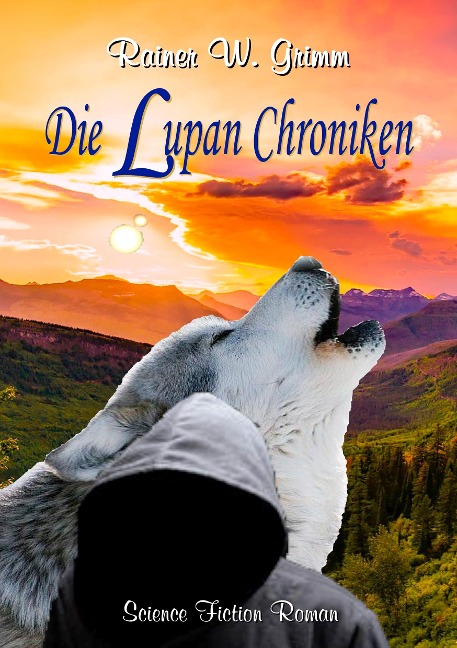 Die Lupan Chroniken - Rainer W. Grimm