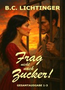 Frag nicht nach Zucker - Christoph Bernhard Lichtinger