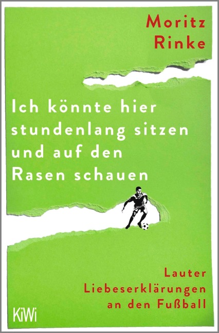 Ich könnte hier stundenlang sitzen und auf den Rasen schauen - Moritz Rinke