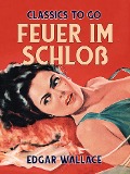 Cover-Bild zum Titel 'Feuer im Schloß' von 'Edgar Wallace'