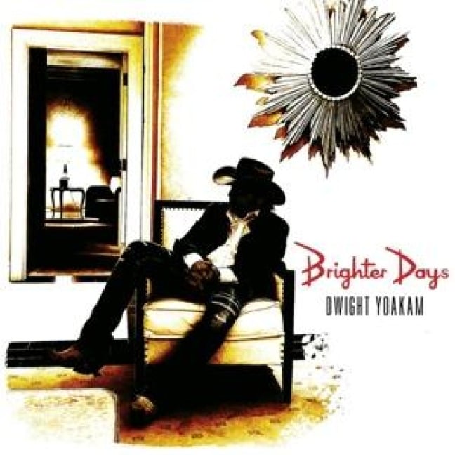 Brighter Days - Dwight Yoakam