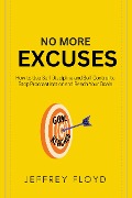Cover-Bild zum Titel 'No More Excuses: How to Use Self Discipline and Self Control to Stop Procrastination and Reach Your Goals' von 'Jeffrey Floyd'