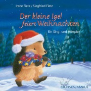 Der kleine Igel feiert Weihnachten - Siegfried Fietz, Irene Fietz